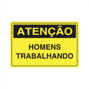 "ATENÇÃO - Homens Trabalhando", muito utilizada em ambientes internos e externos em ACM 3mm no tamanho: 30 x 20 cm.