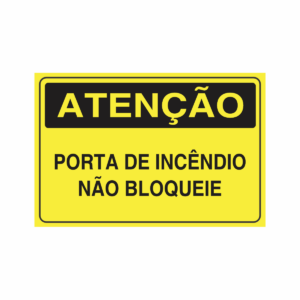 Placa indicativa de perigo eminente: "Atenção, Porta de Incêndio Não Bloqueie"