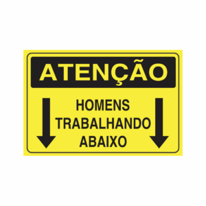 Placa indicativa: "ATENÇÃO - Homens Trabalhando Abaixo"