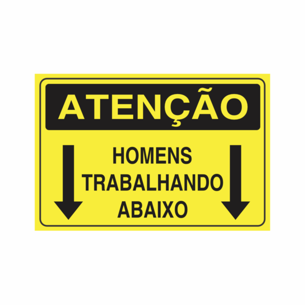 Placa indicativa: "ATENÇÃO - Homens Trabalhando Abaixo"