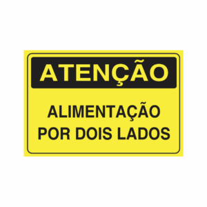 Placa indicativa: "ATENÇÃO - Alimentação Por Dois Lados", muito utilizada em ambientes internos e externos.