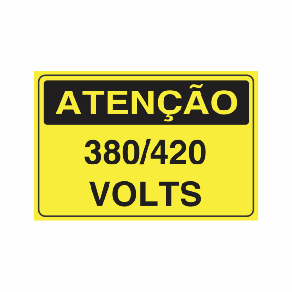 Placa indicativa: "ATENÇÃO - 380/420 Volts", muito utilizada em ambientes internos e externos.