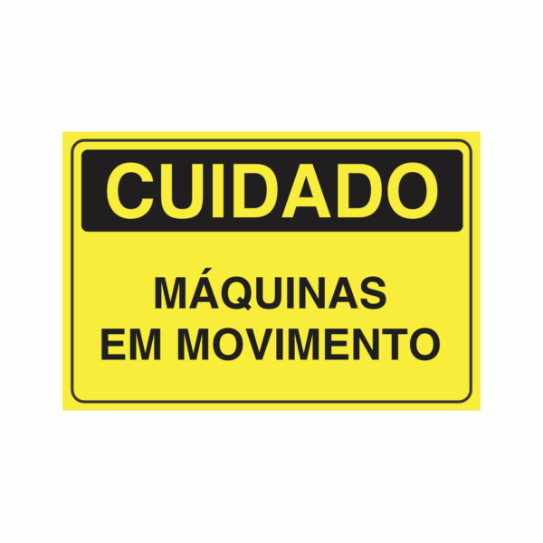 Placa indicativa "Cuidado - Máquinas em Movimento", muito utilizada em ambientes internos e externos.