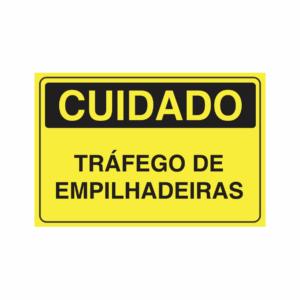 Placa indicativa "Cuidado - Tráfego de Empilhadeiras", muito utilizada em ambientes internos e externos.