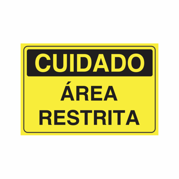 Placa indicativa: "Cuidado - Área Restrita", muito utilizada em ambientes internos e externos.