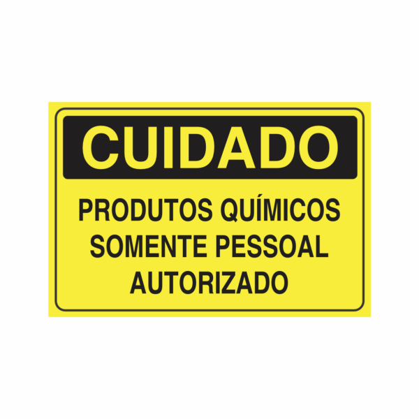 Placa indicativa "Cuidado - Produtos Químicos Somente Pessoal Autorizado", muito utilizada em ambientes internos e externos.