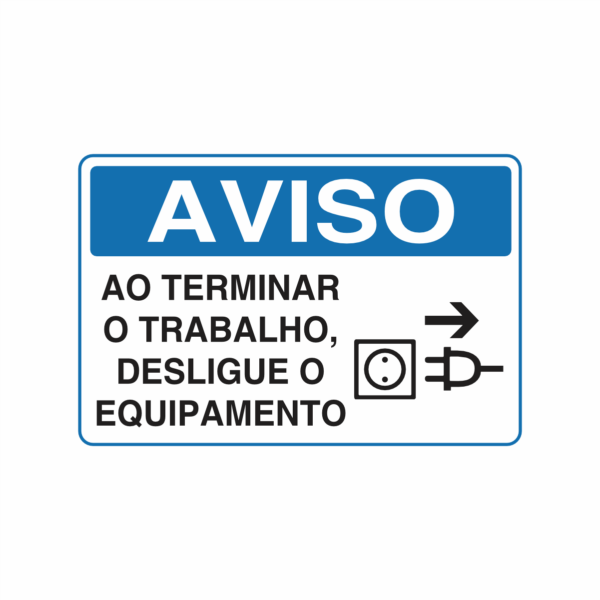 AV-03 AO TERMINAR O TRABALHO, DESLIGUE O EQUIPAMENTO