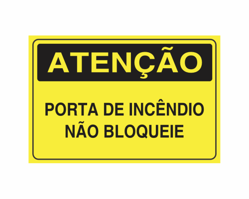 Placa indicativa de perigo eminente: "Atenção, Porta de Incêndio Não Bloqueie"