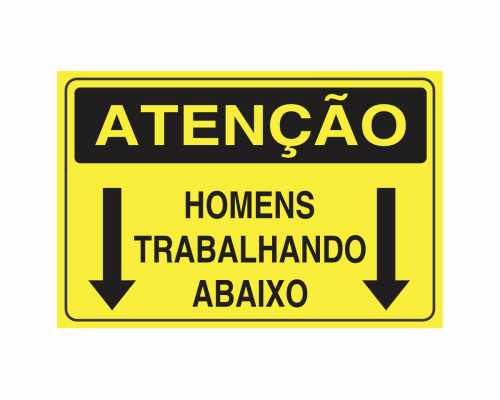 Placa indicativa: "ATENÇÃO - Homens Trabalhando Abaixo"