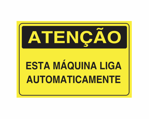 Placa indicativa: "ATENÇÃO - Esta Máquina Liga Automaticamente", muito utilizada em ambientes internos e externos.