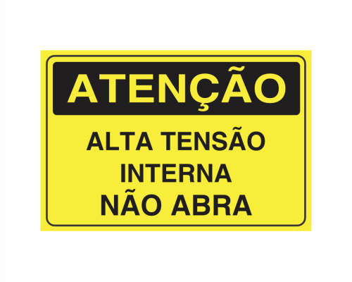 Placa indicativa: "ATENÇÃO - Alta Tensão Interna Não Abra", muito utilizada em ambientes internos e externos.