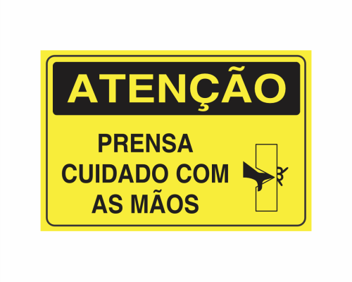 Placa indicativa: "ATENÇÃO - Prensa Cuidado Com as Mãos", muito utilizada em ambientes internos e externos.