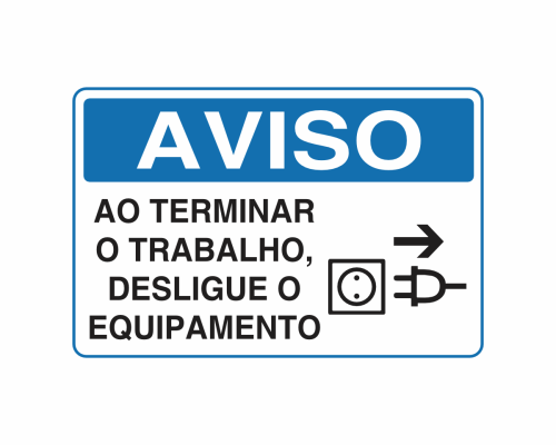 AV-03 AO TERMINAR O TRABALHO, DESLIGUE O EQUIPAMENTO