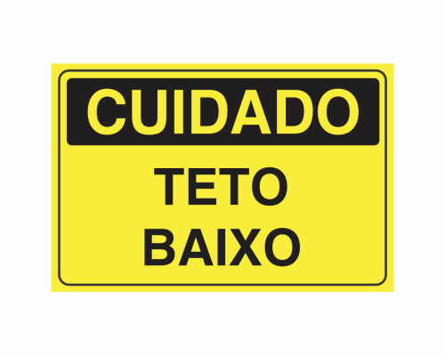 Placa indicativa "Cuidado - Teto Baixo", muito utilizada em ambientes internos e externos.